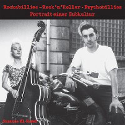 Rockabillies - Rock’n’ Roller - Psychobillies.