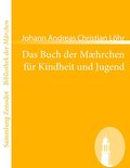 Das Buch der Mæhrchen für Kindheit und Jugend
