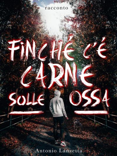 Finché c’è carne sulle ossa