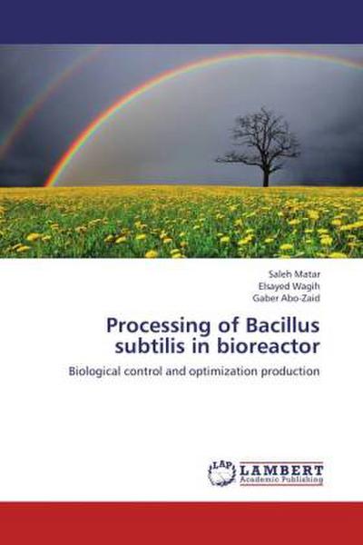 Processing of Bacillus subtilis in bioreactor