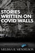 Stories Written On COVID Walls