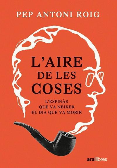 L’aire de les coses: L’Espinàs que va néixer el dia que va morir