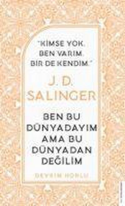 Ben Bu Dünyadayim Ama Bu Dünyadan Degilim - J. D. Salinger