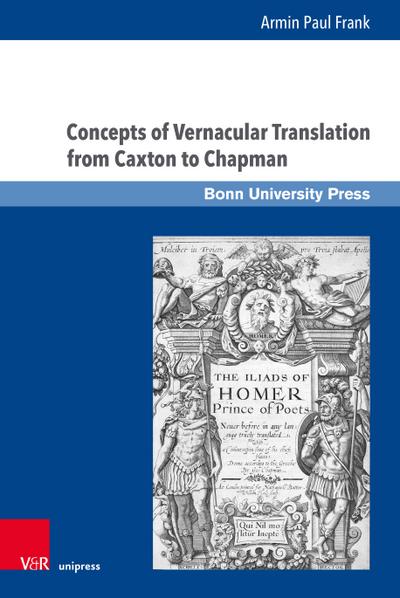 Concepts of Vernacular Translation from Caxton to Chapman