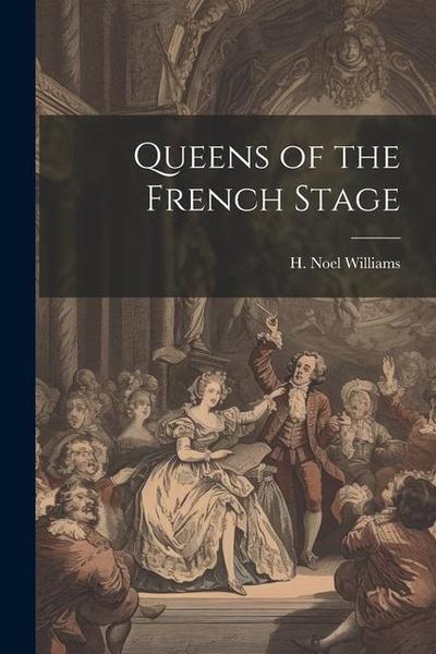 Queens of the French Stage