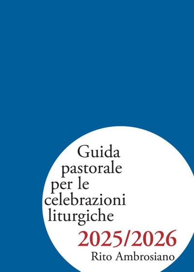 Guida pastorale per le celebrazioni liturgiche 2025/2026. Rito ambrosiano