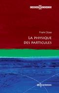 La physique des particules
