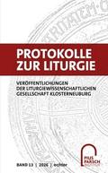Protokolle zur Liturgie. Veröffentlichungen der Liturgiewissenschaftlichen... / Protokolle zur Liturgie