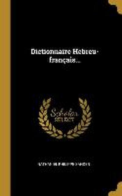 Dictionnaire Hebreu-français...