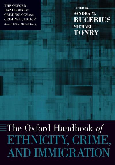 Oxford Handbook of Ethnicity, Crime, and Immigration