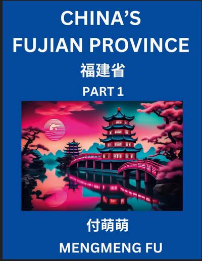 China’s Fujian Province (Part 1)- Learn Chinese Characters, Words, Phrases with Chinese Names, Surnames and Geography