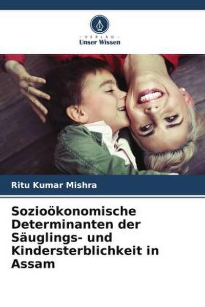 Sozioökonomische Determinanten der Säuglings- und Kindersterblichkeit in Assam