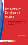 Der sichtbaren Gemeinschaft entgegen