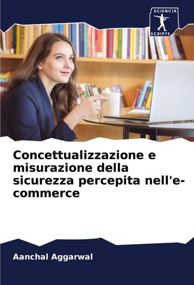 Concettualizzazione e misurazione della sicurezza percepita nell’e-commerce