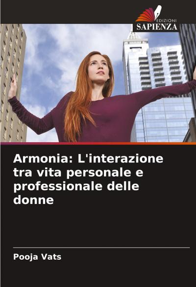 Armonia: L’interazione tra vita personale e professionale delle donne