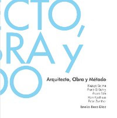 Arquitecto, obra y metodo