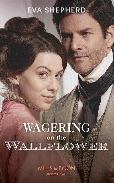 Wagering On The Wallflower (Mills & Boon Historical) (Young Victorian Ladies, Book 1)