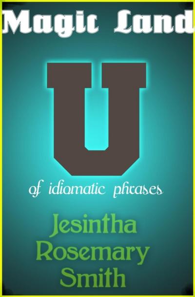 Magic Land U of idiomatic phrases