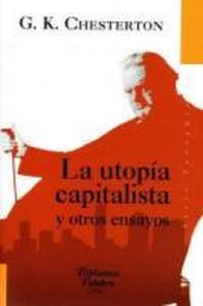 La utopía capitalista y otros ensayos