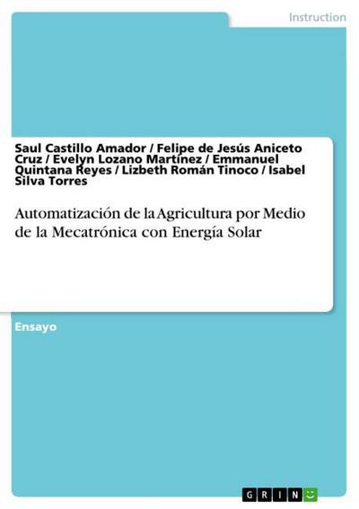 Automatización de la Agricultura por Medio de la Mecatrónica con Energía Solar