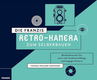 Die FRANZIS Retro-Kamera zum Selberbauen | Zum Zusammenstecken und Verschrauben, ohne Kleben! | Ab 14 Jahren (Franzis Baubuch)