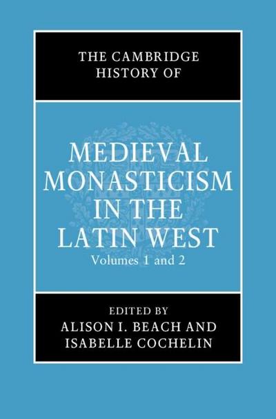 Cambridge History of Medieval Monasticism in the Latin West
