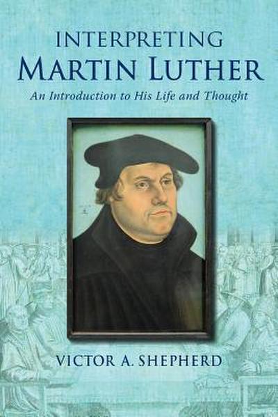 Interpreting Martin Luther