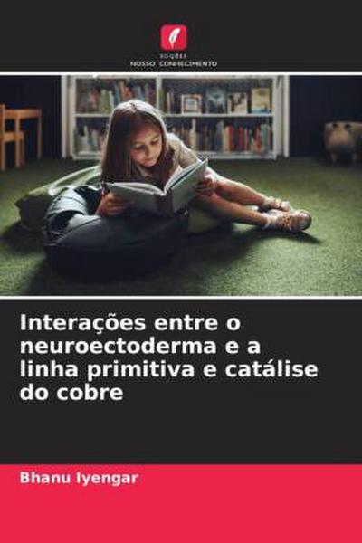 Interações entre o neuroectoderma e a linha primitiva e catálise do cobre