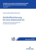 Strategien des Personalmanagements zur Fachkräftesicherung in sächsischen Unternehmen für eine Arbeitswelt 4.0