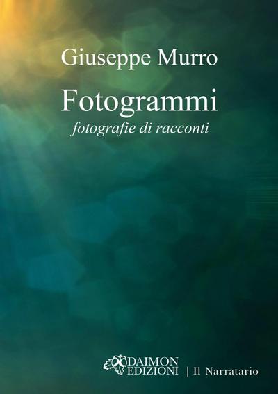 Murro, G: Fotogrammi. Fotografie di racconti