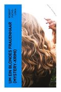 Um ein blondes Frauenhaar (Mystery-Krimi)