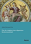 Über die Aufgaben einer allgemeinen Rechtswissensc
