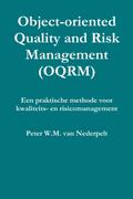 Object-oriented Quality Management (OQRM). Een praktische methode voor kwaliteits- en risicomanagement.