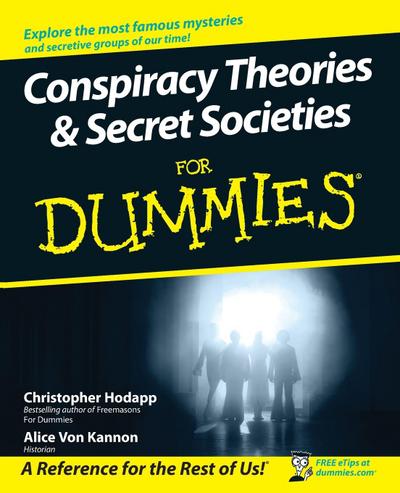 Conspiracy Theories and Secret Societies for Dummies