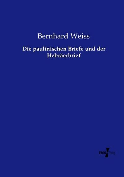 Die paulinischen Briefe und der Hebräerbrief