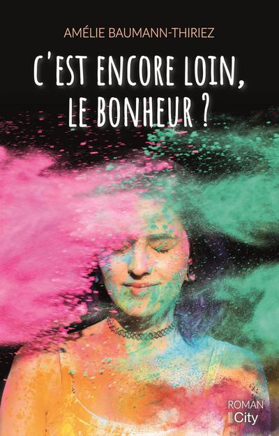 C’est encore loin, le bonheur?