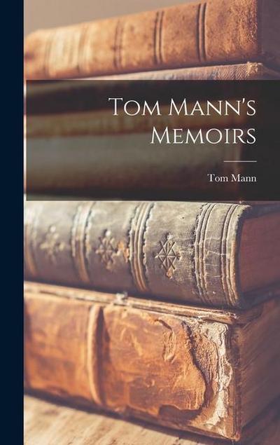 Tom Mann’s Memoirs
