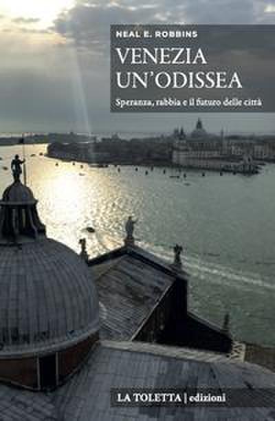 Robbins, N: Venezia, un’odissea. Speranza, rabbia e il futur