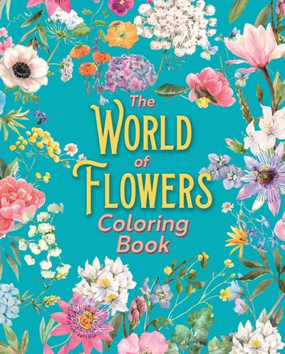 The World of Flowers Coloring Book
