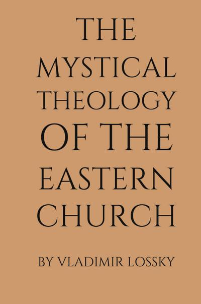 The Mystical Theology of the Eastern Church