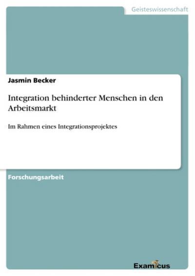 Integration behinderter Menschen in den Arbeitsmarkt