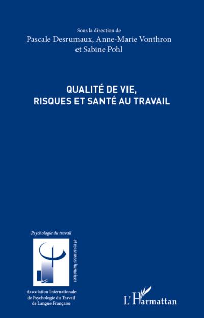 Qualite de vie, risques et sante au travail