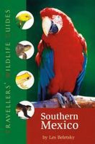Southern Mexico (Traveller’s Wildlife Guides)