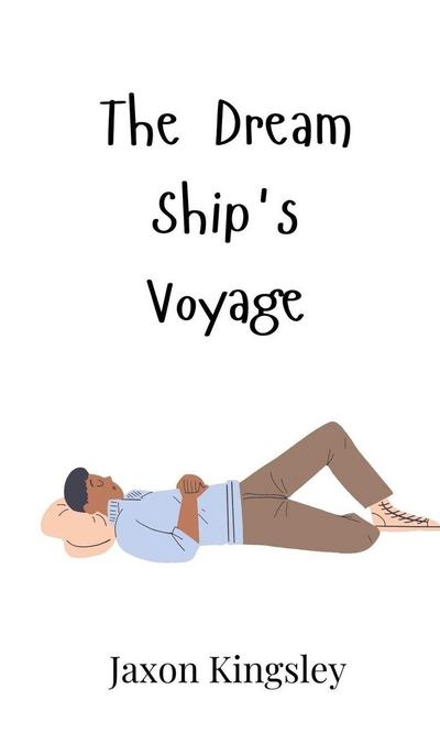 The Dream Ship’s Voyage