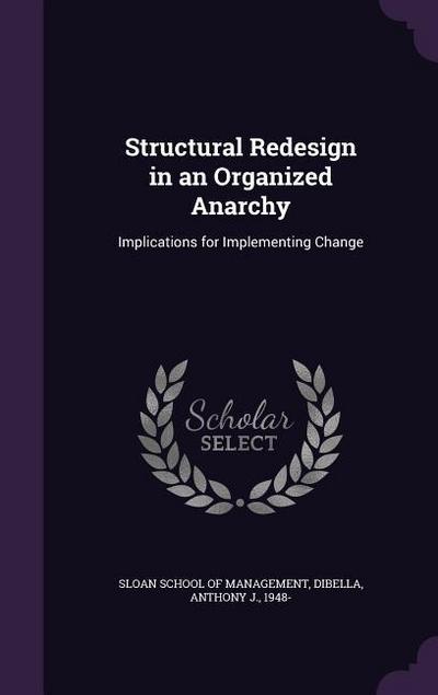 Structural Redesign in an Organized Anarchy