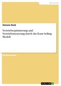 Vertriebsoptimierung und Vertriebssteuerung durch das Team Selling Modell