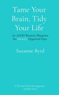 Tame Your Brain, Tidy Your Life