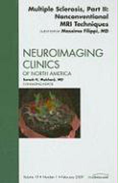 Multiple Sclerosis, Part II: Nonconventional MRI Techniques, an Issue of Neuroimaging Clinics