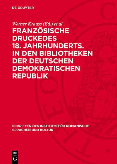 Französische Druckedes 18. Jahrhunderts. in den Bibliotheken der Deutschen Demokratischen Republik