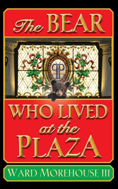 The Bear Who Lived at the Plaza (hardback)